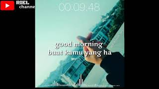 Story wa 30 detik ucapan selamat pagi