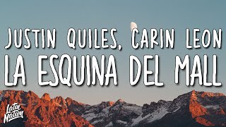 Justin Quiles, Carin Leon - La Esquina del Mall (Lyrics/Letra)