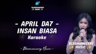 [KARAOKE NADA PRIA] April DA7 - Insan Biasa Karaoke Nada Cowok