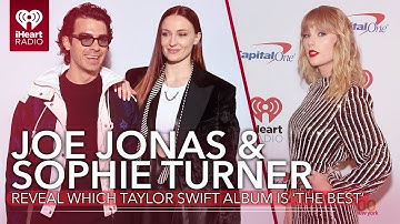 Joe Jonas & Sophie Turner Reveal Which Taylor Swift Album Is 