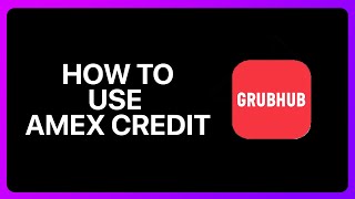 How To Use Amex Grubhub Credit Tutorial