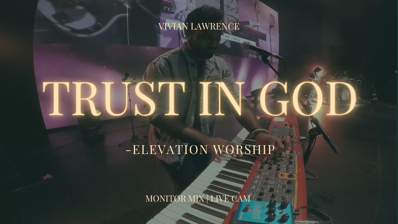 Trust In God || Elevation Worship || Monitor Mix || LIVE CAM - YouTube