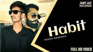 Habit (Official Video) | Taran Badesha | Guri Matharu | Just 4U Records | New Punjabi Songs 2020  | Thumb