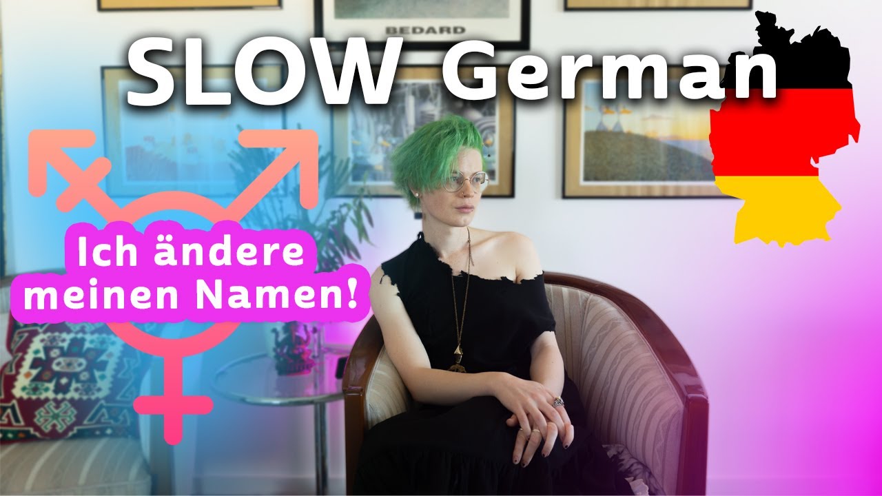 Namens- und Geschlechtsänderung in Deutschland / German Comprehensible Input B1-B2 Level