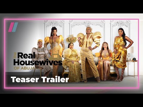 The Real Housewives Of Abuja | Teaser Trailer | Showmax Originals