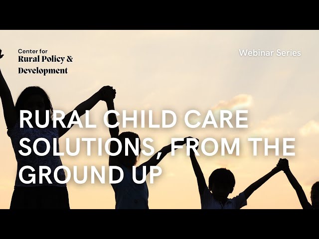 Rural Child Care Solutions: From the Ground Up