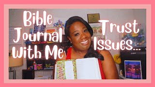 Bible Journaling | Honest Chit Chat About Trust | Proverbs 3:5-6