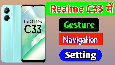 How to set gesture navigation in Realme c33 | how to hide button in realme c33 | navigation setting
