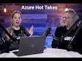 Azure Hot Takes: We Set a Timer and Argued About It