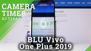 How to Set Up Camera Timer in BLU Vivo One Plus 2019 – Activate Timer