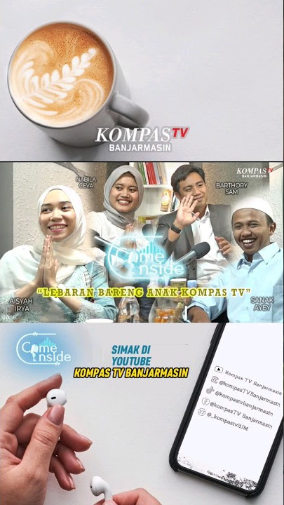 Come Inside Spesial Lebaran akan hadirkan Presenter dan Jurnalis Kompas TV Banjarmasin