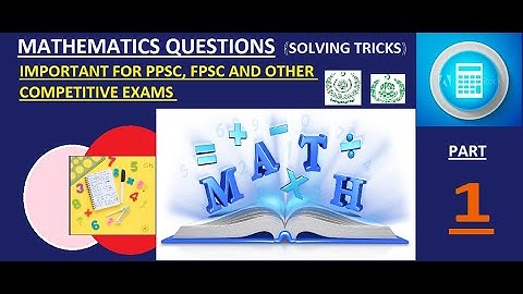 FPSC, PPSC, NTS, & Others Math MCQs. (Part 1).