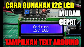 CARA GUNAKAN LCD I2C 16X2 ARDUINO MUDAH!!!