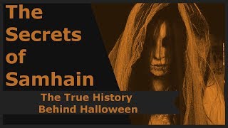 The Secrets of Samhain: The True History Behind Halloween