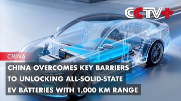 China Overcomes Key Barriers to Unlocking All-Solid-State EV Batteries with 1,000 Km Range
