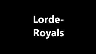 Video thumbnail of "Lorde -Royals"