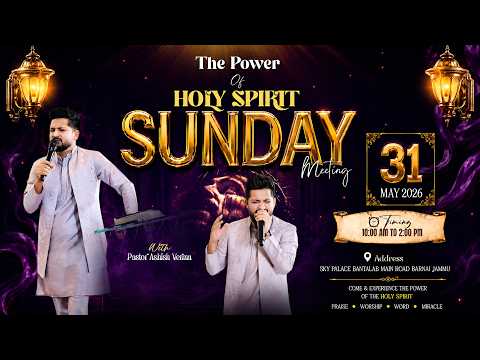 The Power of Holy Spirit Sunday Meeting | with " Pastor Ashish Verma " (30-05-26)