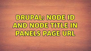 Drupal: Node ID and node title in panels page URL