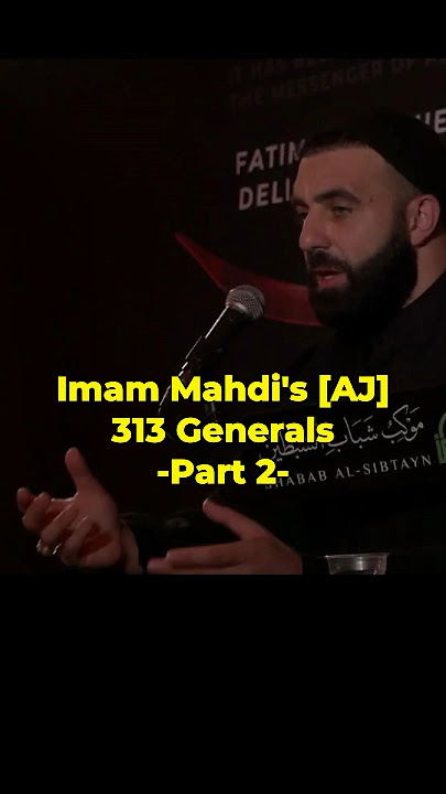 Imam Mahdi’s [AJ] 313 Generals - PART 2 | Sayed Hussain Makke #mahdi #prophetmuhammad #ahlulbayt