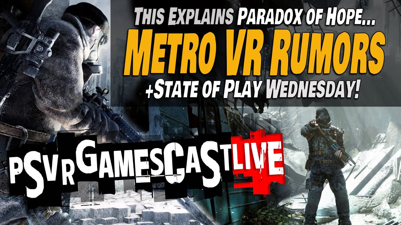 metro-vr-awakening-rumors-state-of-play-wednesday-psvr2-gamescast