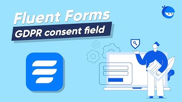 How to add a GDPR Consent Field to your Form Builder | WP Fluent Forms