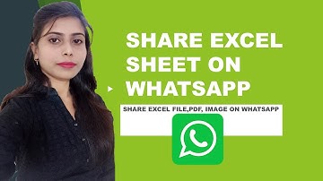 How to Share Excel sheet on whatsapp | Share Excel File, PDF,  Image on Whatsapp.