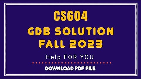 CS604 gdb solution fall 2022/gdb solution cs604 #vu #gdb #helpforyou