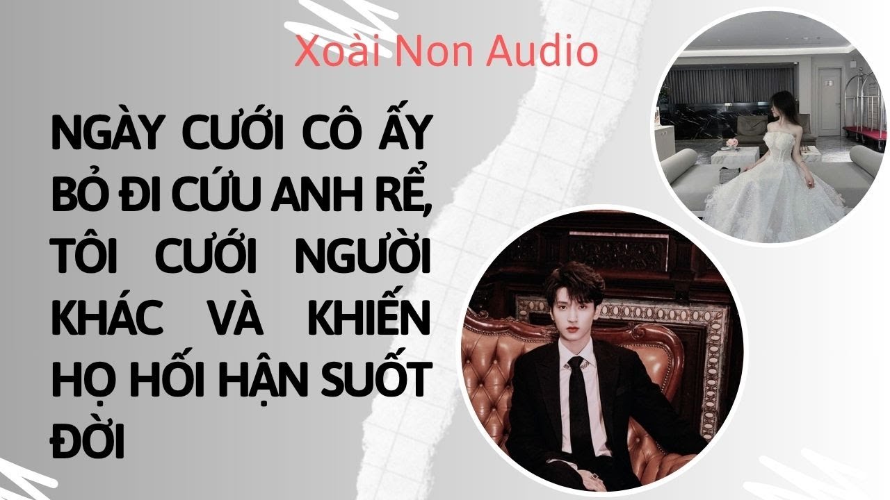 Full | Ngày Cưới Cô Ấy Bỏ Đi Cứu Anh Rể Tôi Cưới Người Khác Khiến Cô Hối hận Cả Đời | Tiểu Yến Audio