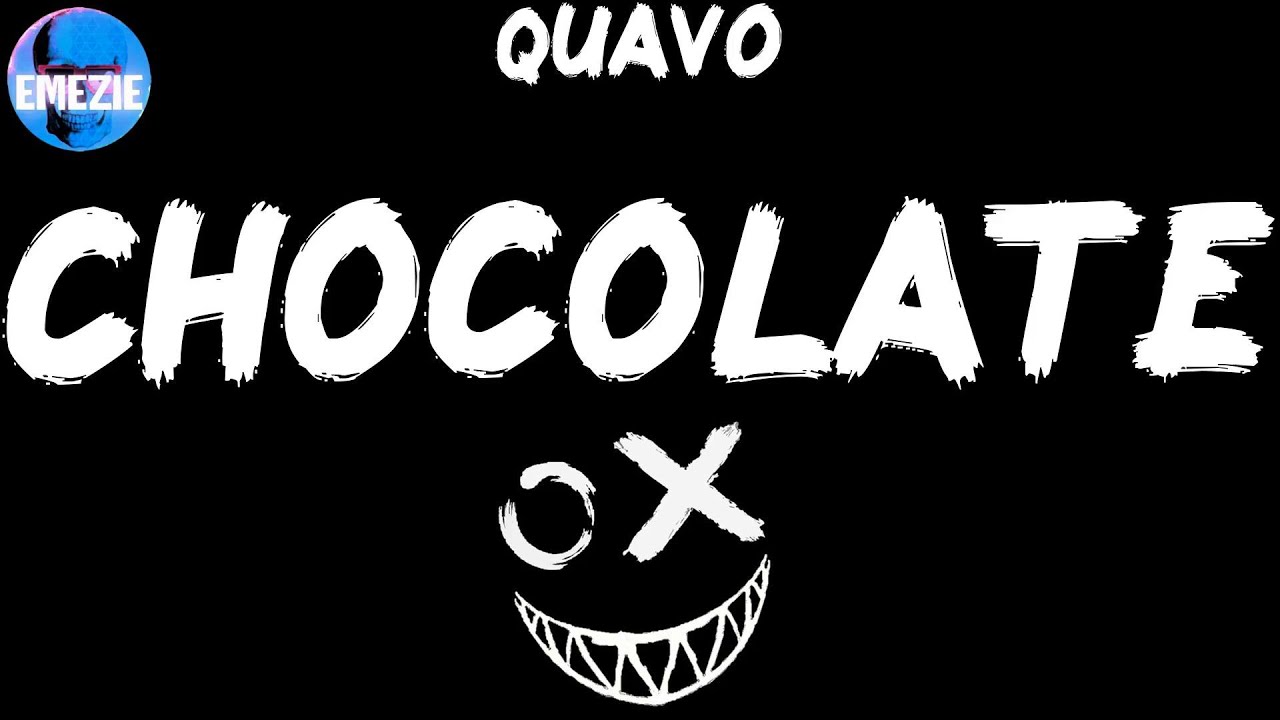 Quavo Chocolate (Lyrics) YouTube