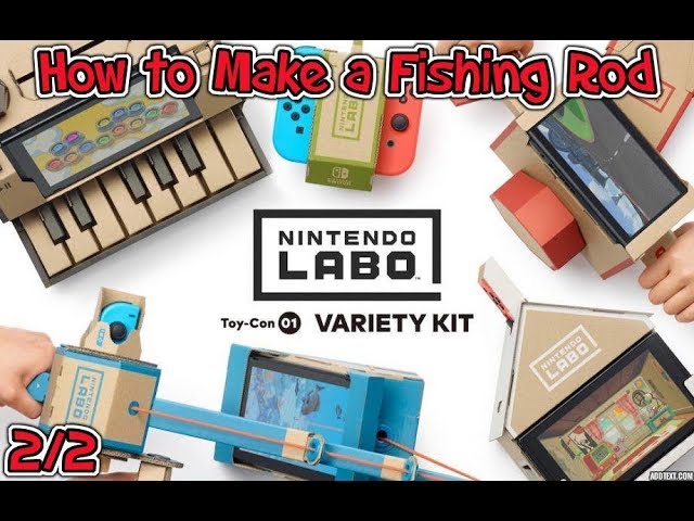 Nintendo Labo: Variety Kit - How to Make a Fishing Rod (1/2) 
