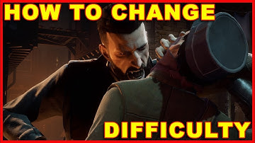 Vampyr: How to Change the Difficulty