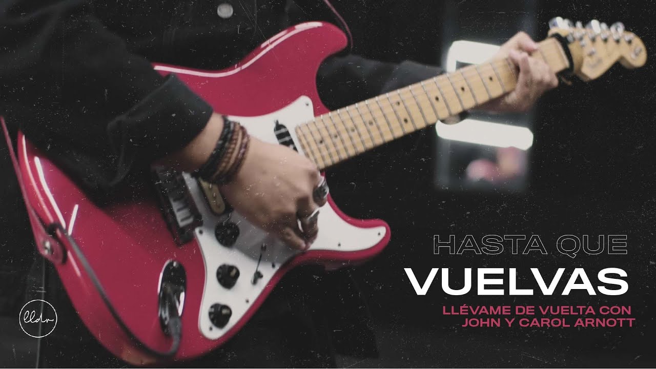 Hasta Que Vuelvas (Video Oficial) Llévame de Vuelta con John y Carol Arnott Acordes Chordify Hasta Que Vuelvas (Video Oficial) Llévame de Vuelta con John y Carol Arnott Acordes Chordify