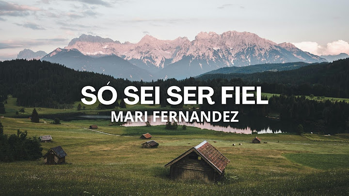 Mari Fernandez - Só Sei Ser Fiel (Letra/Lyrics Video)