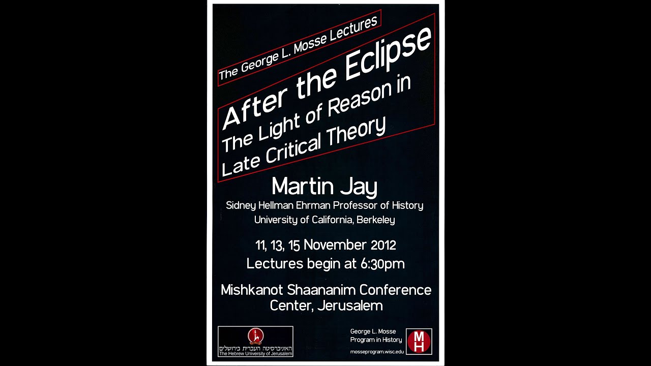 Martin Jay, Mosse Lecture 03: From the Age of Reason to the Age of Reasons
