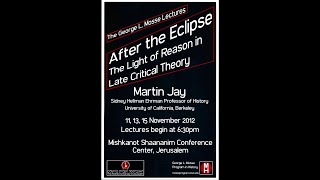Martin Jay, Mosse Lecture 03: From the Age of Reason to the Age of Reasons