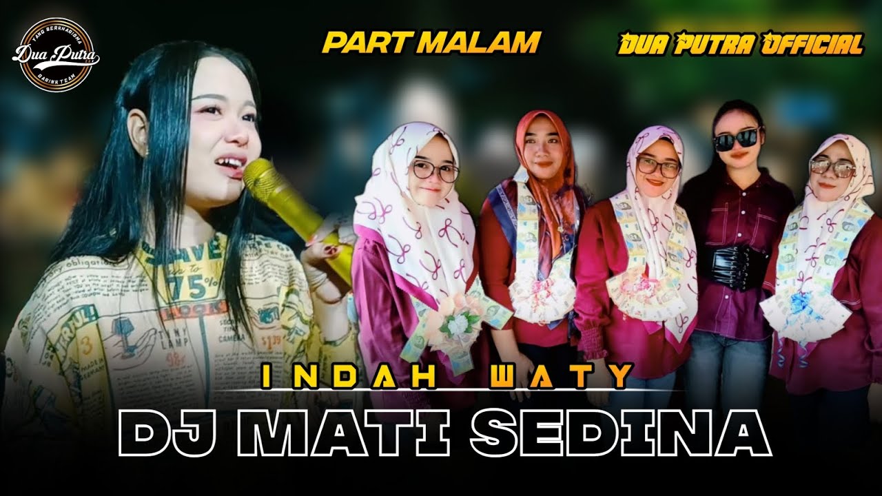 DJ MATI SEDINA - VOC. INDAH WATY || DUA PUTRA || SHOW GAGASARI - CIREBON