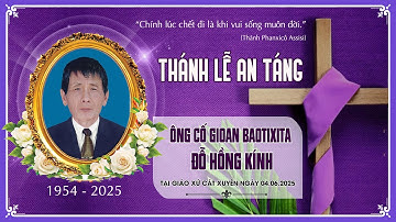 [ TRỰC TIẾP ] - NGHI THỨC DI QUAN & THÁNH LỄ AN TÁNG ÔNG CỐ GIOAN BAOTIXITA ĐỖ HỒNG KÍNH