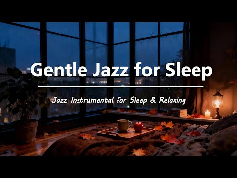 Calm Rain Night Jazz 🌧️ Gentle Jazz Instrumental for Deep Sleep, Relaxation & Peaceful Nights