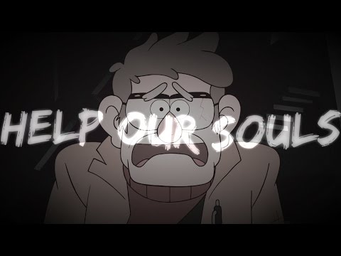 help our souls || gravity falls