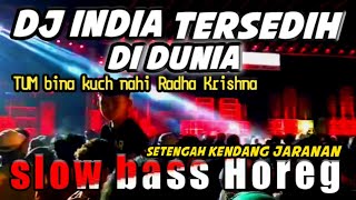 DJ INDIA TERSEDIH DI DUNIA TUM-BINA-KUCH-NAHIN-KRISHNA SETENGAH KENDANG BASS HOREG