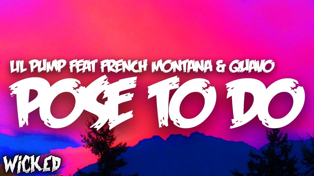 Lil Pump - Pose To Do (feat. French Montana, Quavo) [Lyrics]