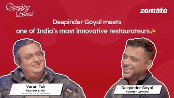 Breaking Bread S2 E5 | Why is continuous innovation so important? | Deepinder Goyal ft. Varun Tuli