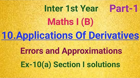 Inter 1st Year//Maths I (B)/10.Applications Of Derivatives/Errors and Approximations/Ex-10(a) I bit
