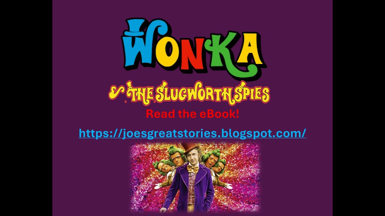Wonka & the Slugworth Spies