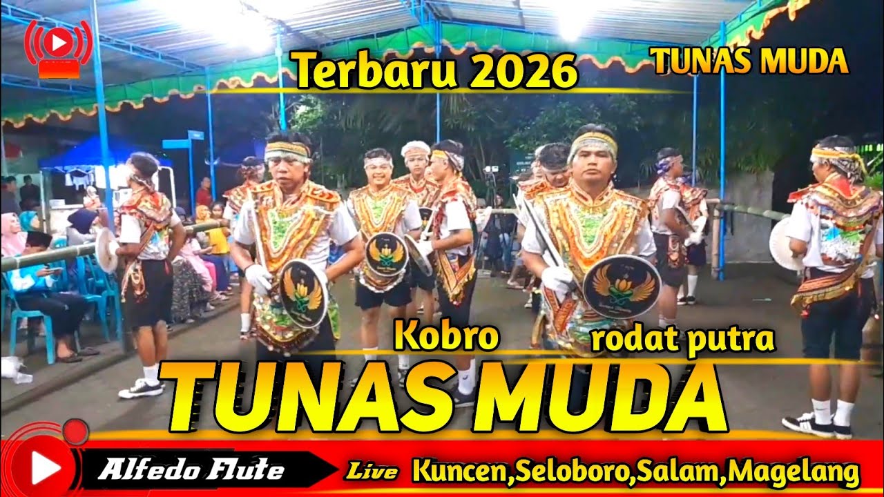 Kobro Tunas muda terbaru 2026 rodat putra live Kuncen,Seloboro,Salam,Magelang