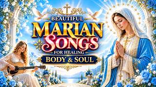 Beautiful Marian Songs for Inner Peace and Healing 🌹 Catholic Music for Peace, Comfort and Prayer