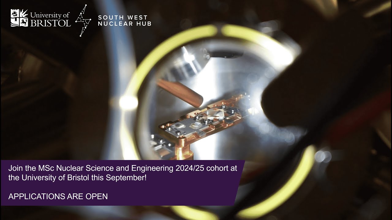MSc Nuclear Science and Engineering at UoB 2024/25