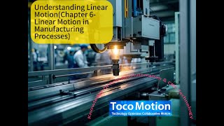 Understanding Linear MotionChapter 6 Linear Motion in Manufacturing Processes