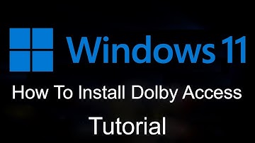 How To Download / Install Dolby Access In Windows 11 [Quick Tutorial]