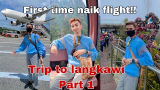 FIRST TIME NAIK KAPAL TERBANG KE LANGKAWI, -  VLOG PART 1
